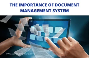 THE IMPORTANCE OF DOCUMENT MANAGEMEN SYSTEM