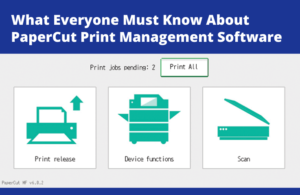 What Everyone Must Know About PaperCut Print Management Software